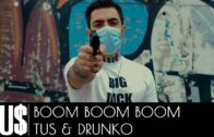 Tus & Drunko – Boom Boom Boom Prod. Άρχοντας