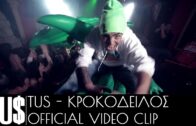 Tus – Κροκὀδειλος | Tus – Krokodilos Official Video Clip