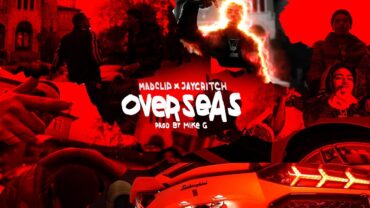 Mike G x Mad Clip x Jay Critch – Overseas