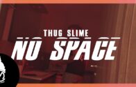 Thug Slime – No Space