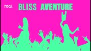 Bliss – Aventure