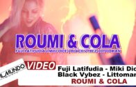 Fuji Latifudia x Miki Dice x Black Vybez x Littoman – Roumi & Cola