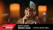 Ghetto Queen – Mono Egw